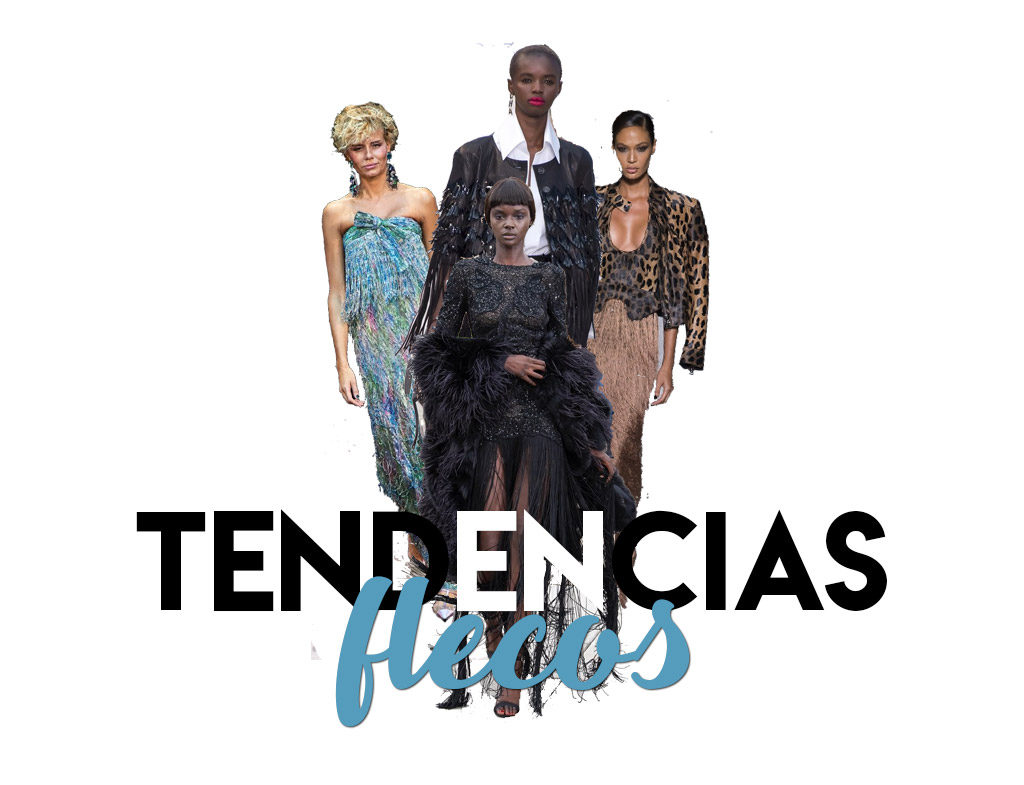 Tendencias SS19: Flecos.